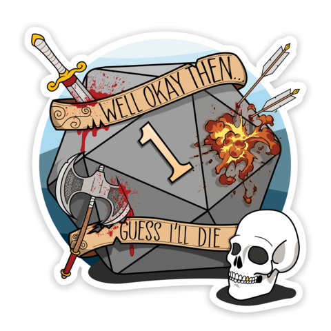 Crit Stones Guess Ill Die Sticker