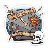 Crit Stones Guess Ill Die Sticker