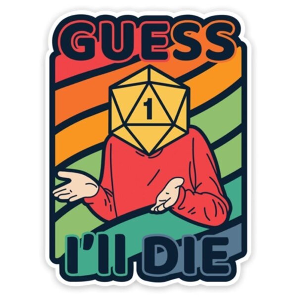 Crit Stones Colorful Guess Ill Die Sticker