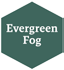 Evergreen Fog