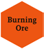 Burning Ore
