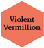 Violent Vermilion