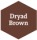 Dryad Brown
