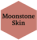Moonstone Skin