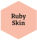Ruby Skin