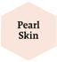 Pearl Skin