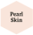 Pearl Skin