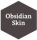 Obsidian Skin