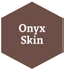 Onyx Skin