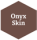 Onyx Skin