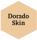 Dorado Skin